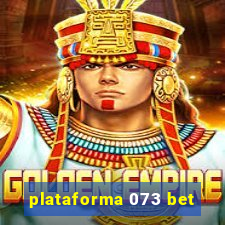 plataforma 073 bet